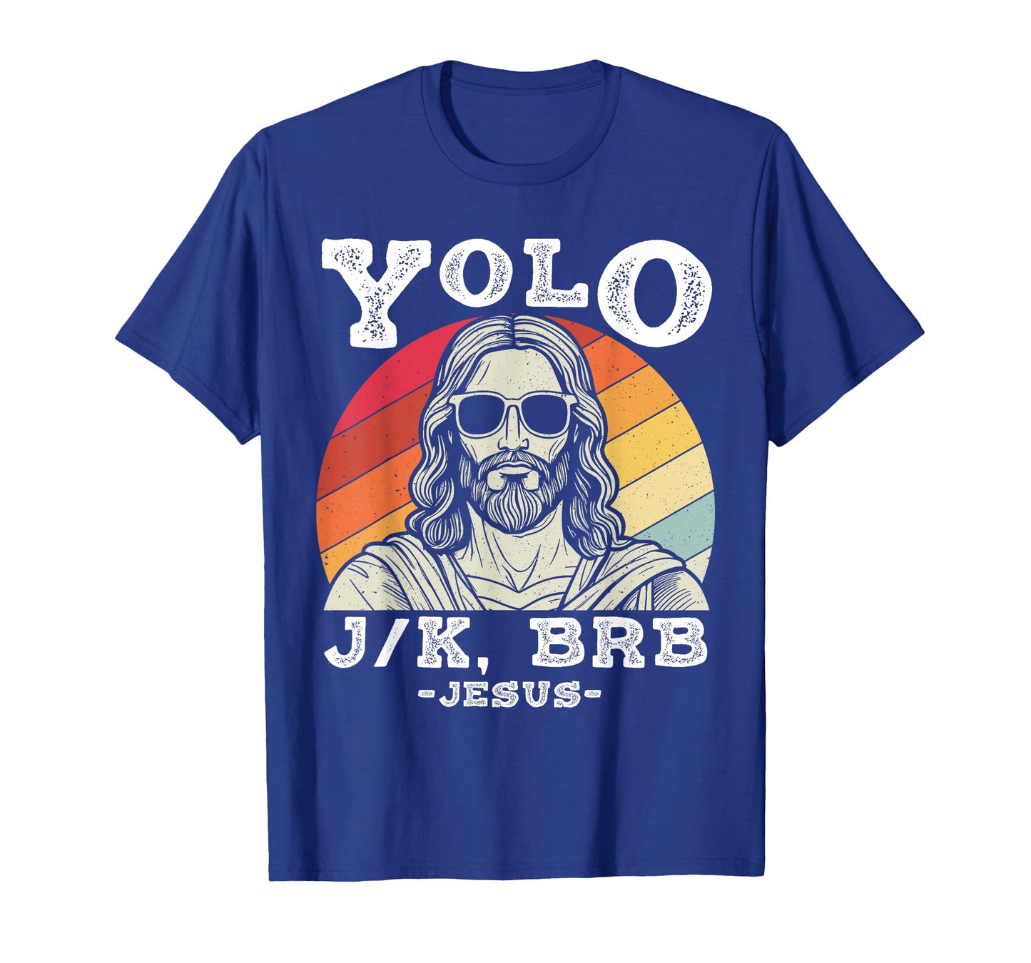 YOLO J/K, BRB Jesus Funny Retro Jesus T-Shirt