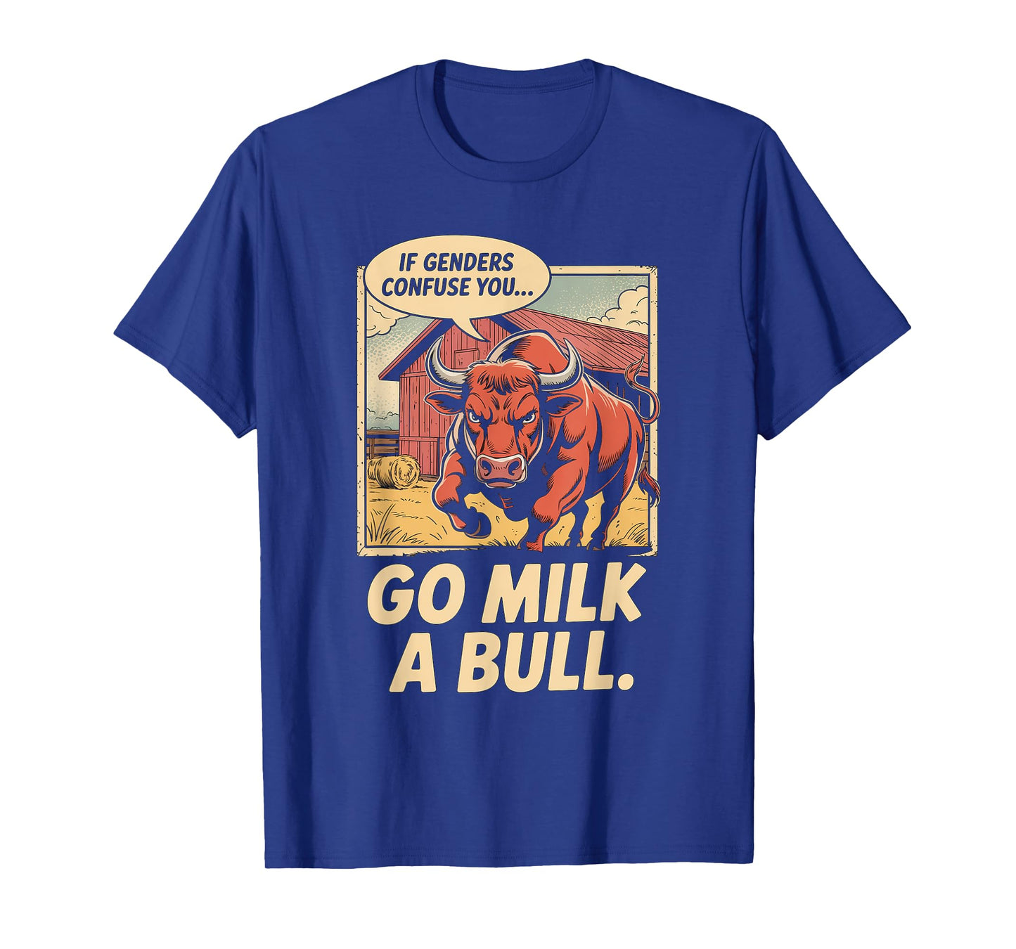 Funny Quote if Genders Confuse You Go Milk a Bull Vintage T-Shirt