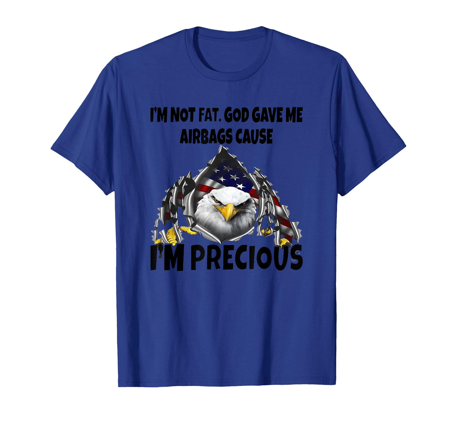 I'm not Fat god gave me airbags Because I'm Precious T-Shirt