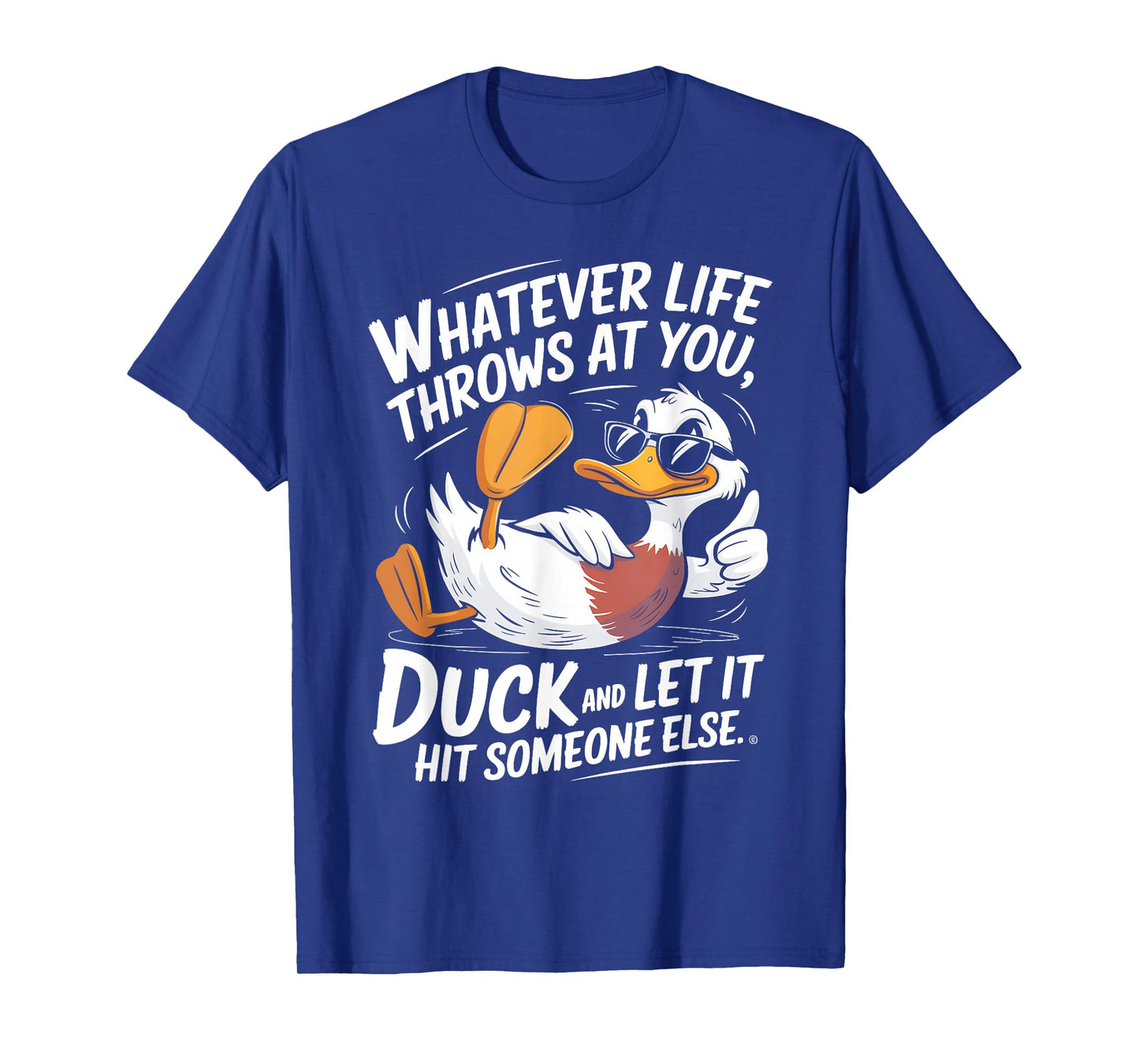 Duck Quote Humor Graphic for Sarcasm Fans T-Shirt