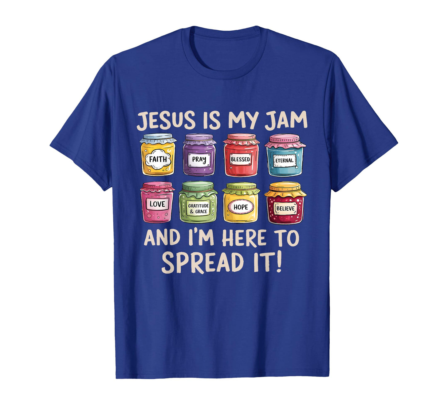 Jesus is My Jam and Im Here to Spread Christian Bible Verse T-Shirt