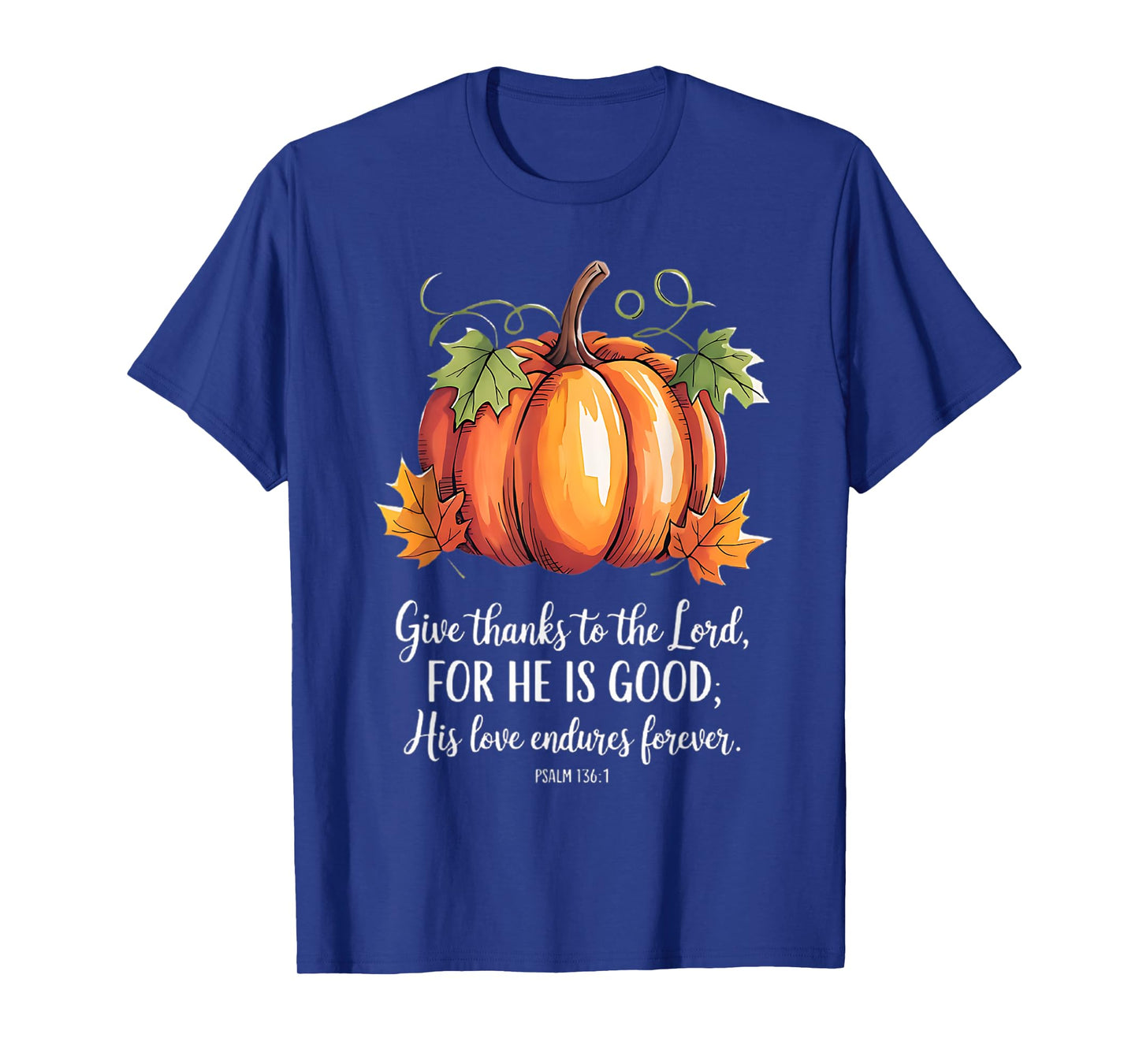 Thanksgiving christian scripture quote womens pumpkin T-Shirt