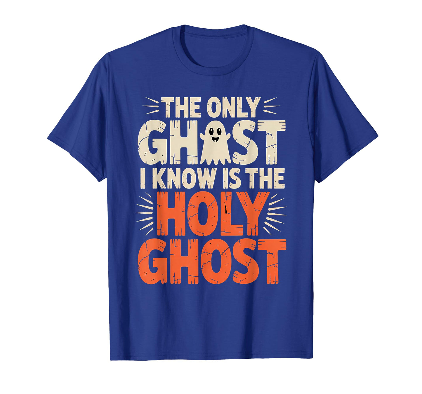 The Only Ghost I Know Is The Holy Ghost Christian T-Shirt