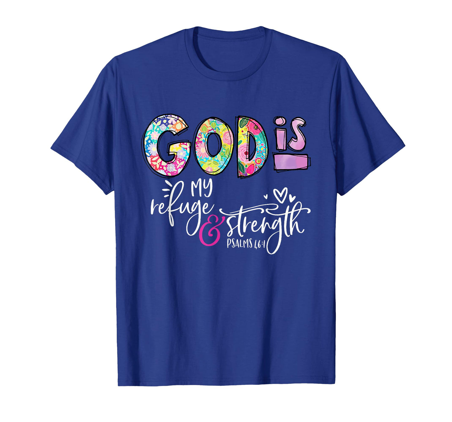 God Is My Refuge & Strength Christian Faith Jesus God Lover T-Shirt