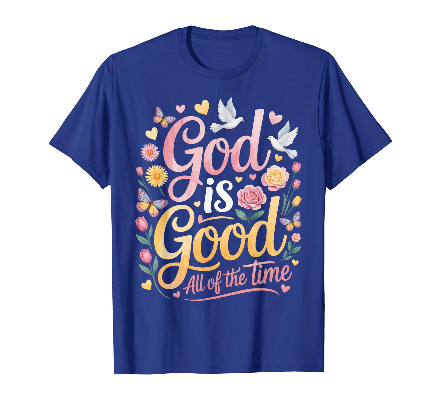 God Is Good All of The Time T-Shirt