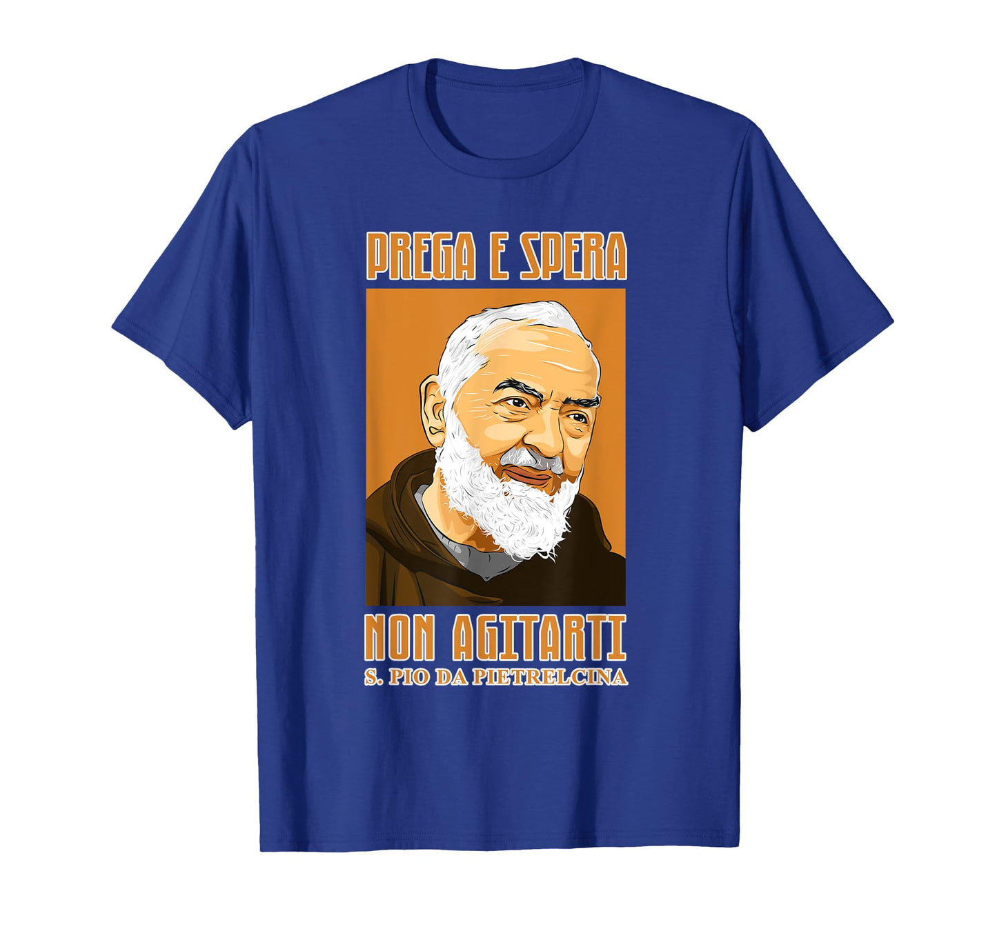 St. Padre Pio: Pray, hope and don't worry. Italian version T-Shirt
