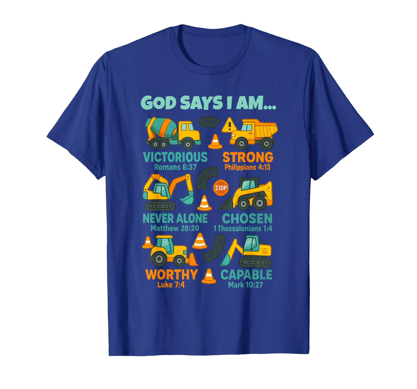 God Says I Am Christian Bible Verses Construction Truck T-Shirt