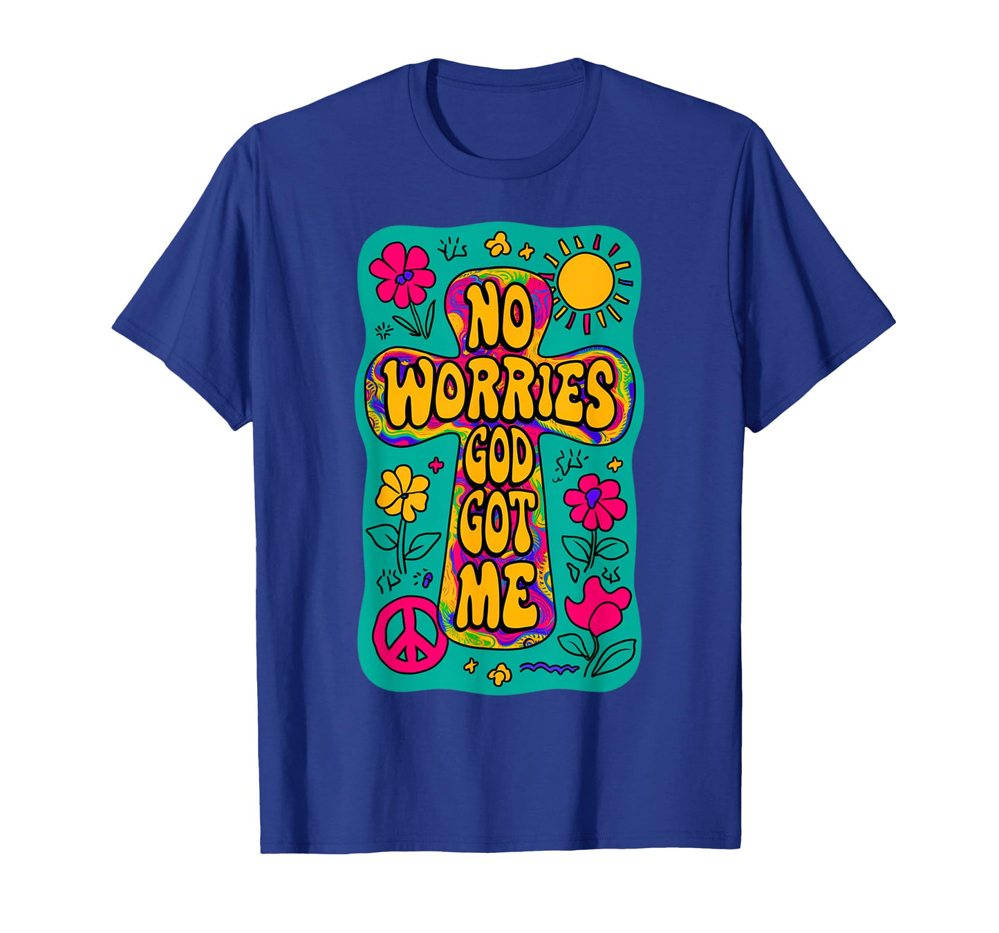 No Worries God-Got Me Hippie Funny Christian Religion Jesus T-Shirt