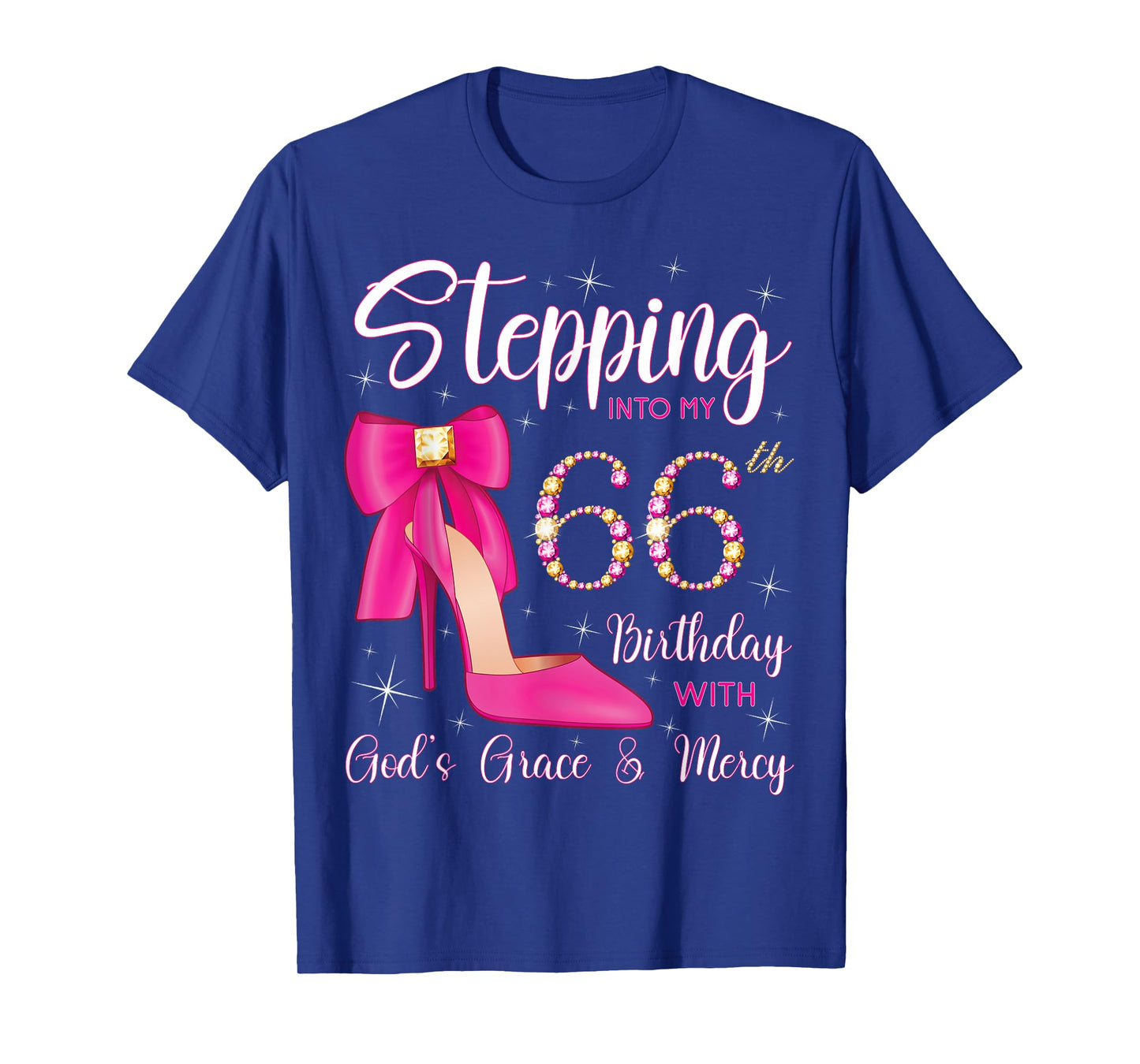 Stepping Into My 66th Birthday With God's Grace And Mercy T-Shirt