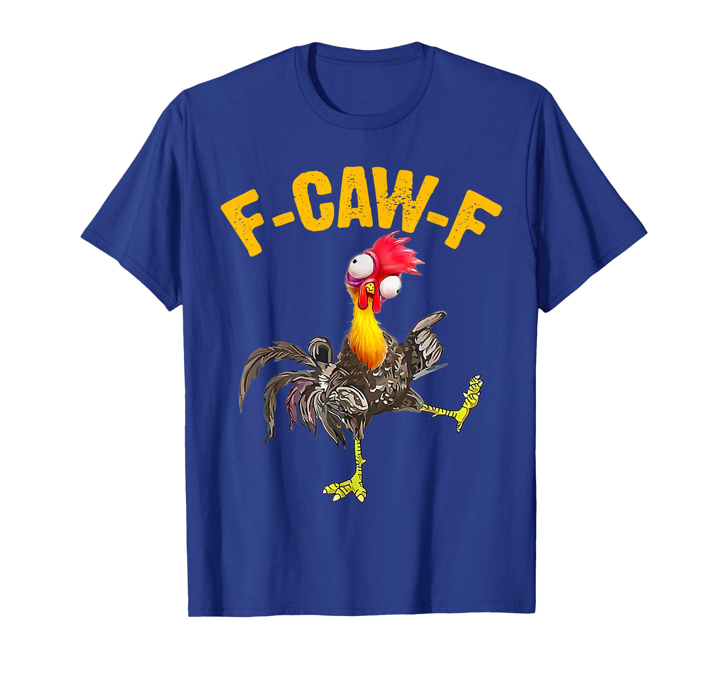 F-Caw-F Funny Chicken Humor F-Caw-F Quote Rooster Meme T-Shirt