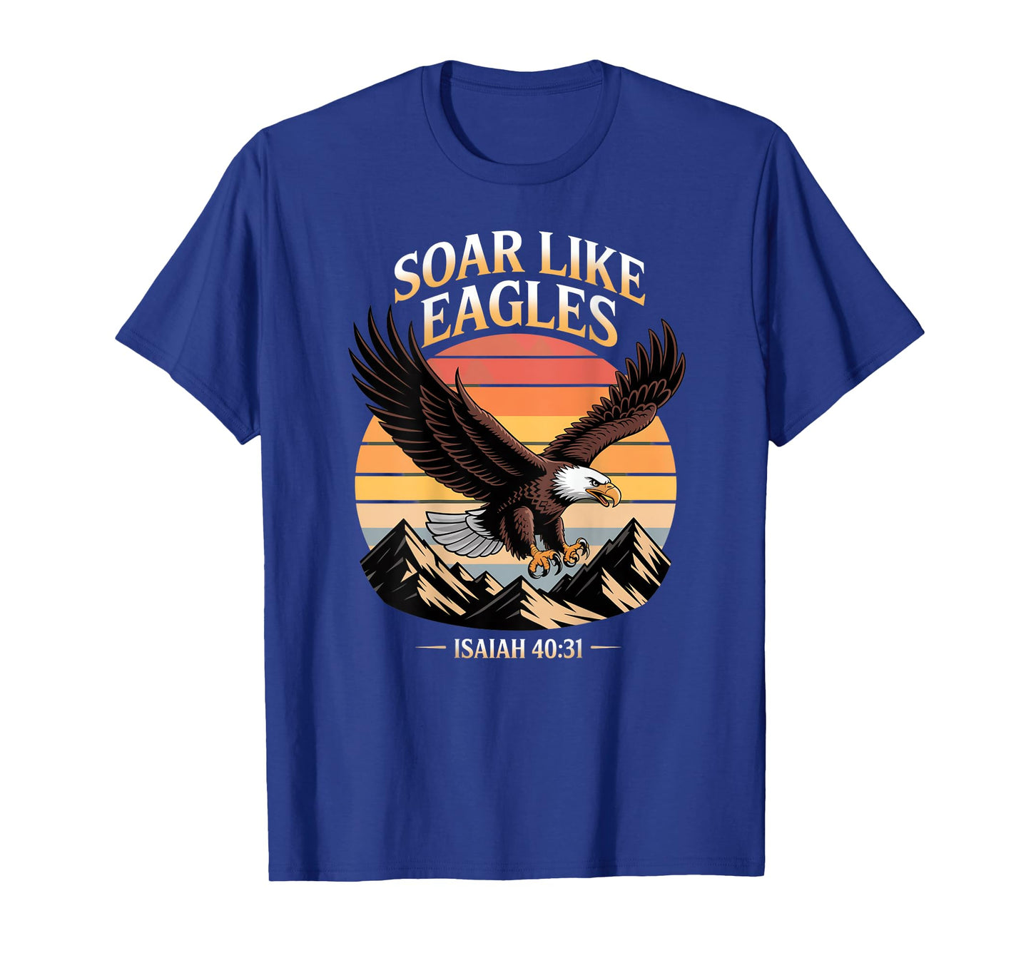 Soar on Wings like Eagles Isaiah 40:31 Eagle Design T-Shirt