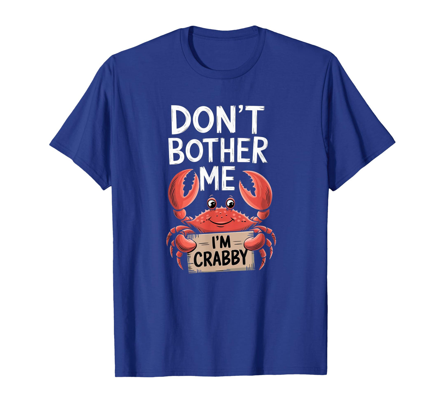 Don't Bother Me I'm Crabby T-Shirt