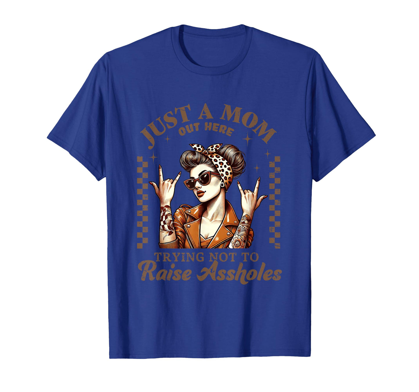 Just A Mom Out Here Trying Not To Raise Assholes T-Shirt