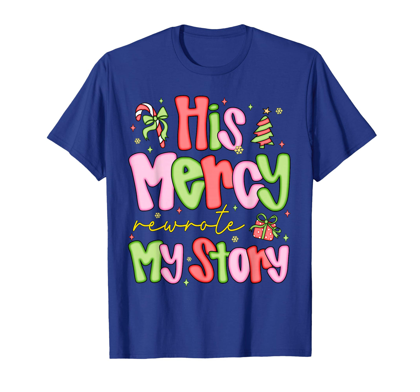 His Mercy Rewrote My Story Merry Christmas Christian Faith T-Shirt