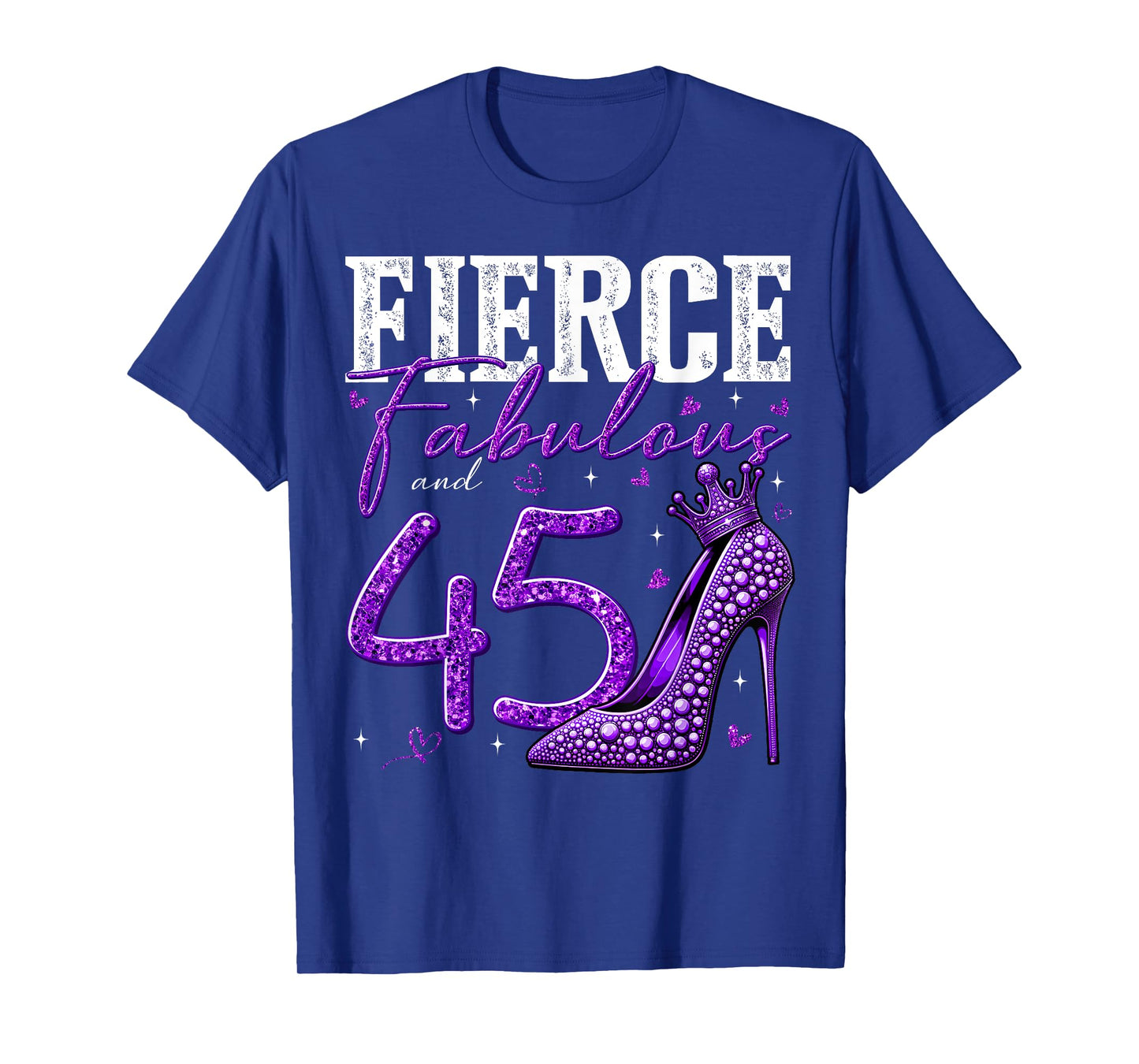 45th Birthday Fierce Fabulous and 45 Year Old Gifts Heels T-Shirt