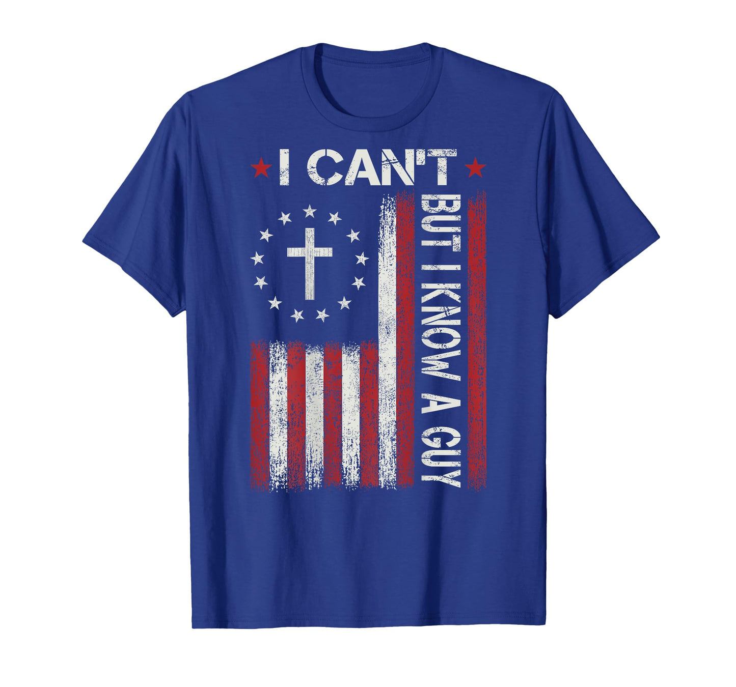 I Can't But I Know A Guy God Jesus Christian Faith Religious T-Shirt