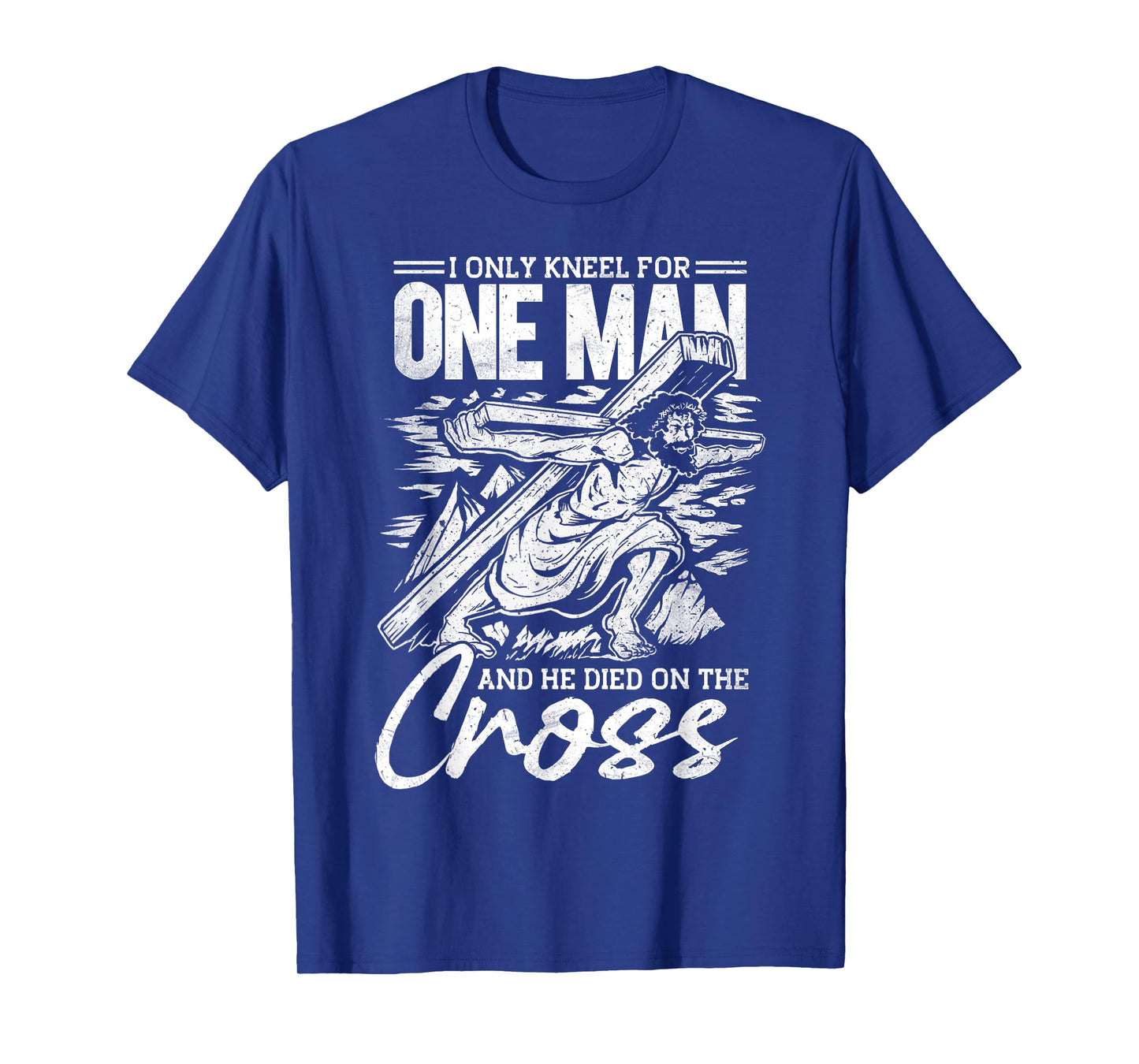 I Only Kneel For One Man, Cross, Jesus, Church, Christian T-Shirt
