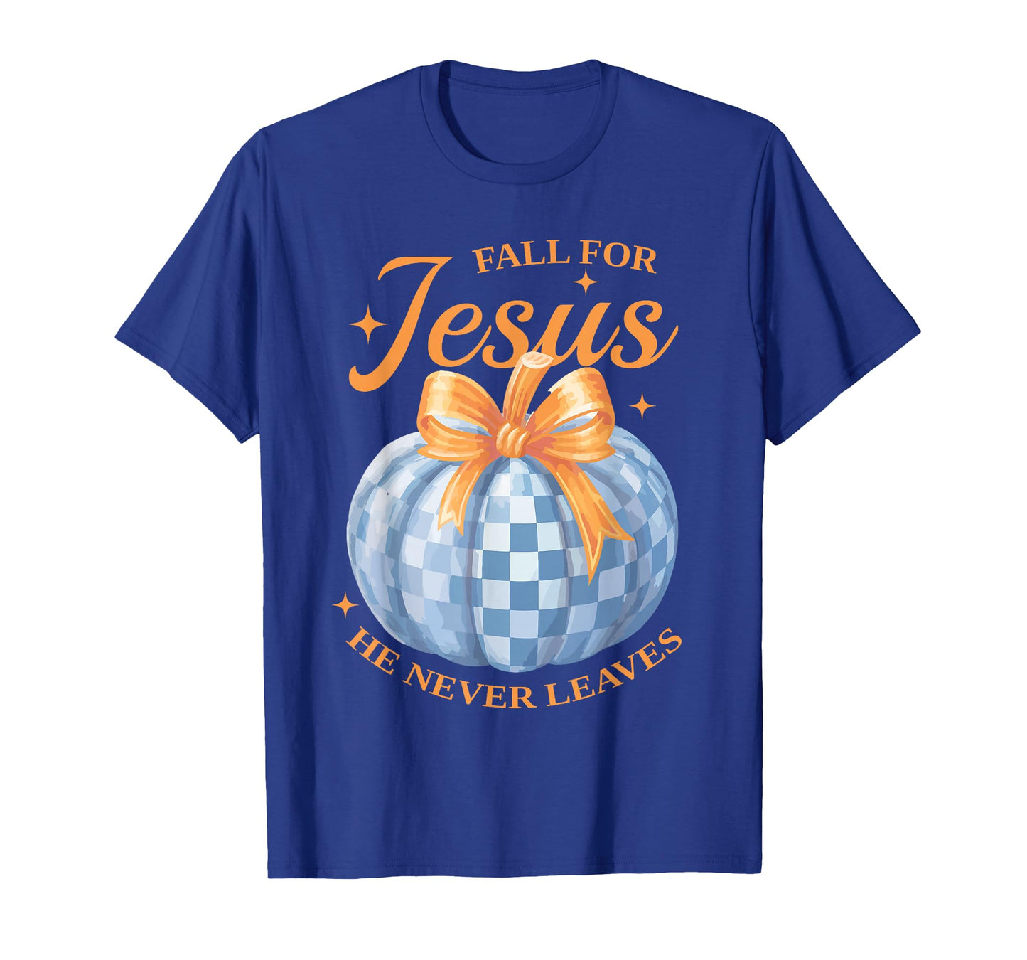 Fall for Jesus He Never Leave Cute Pumpkin Halloween Autumn T-Shirt