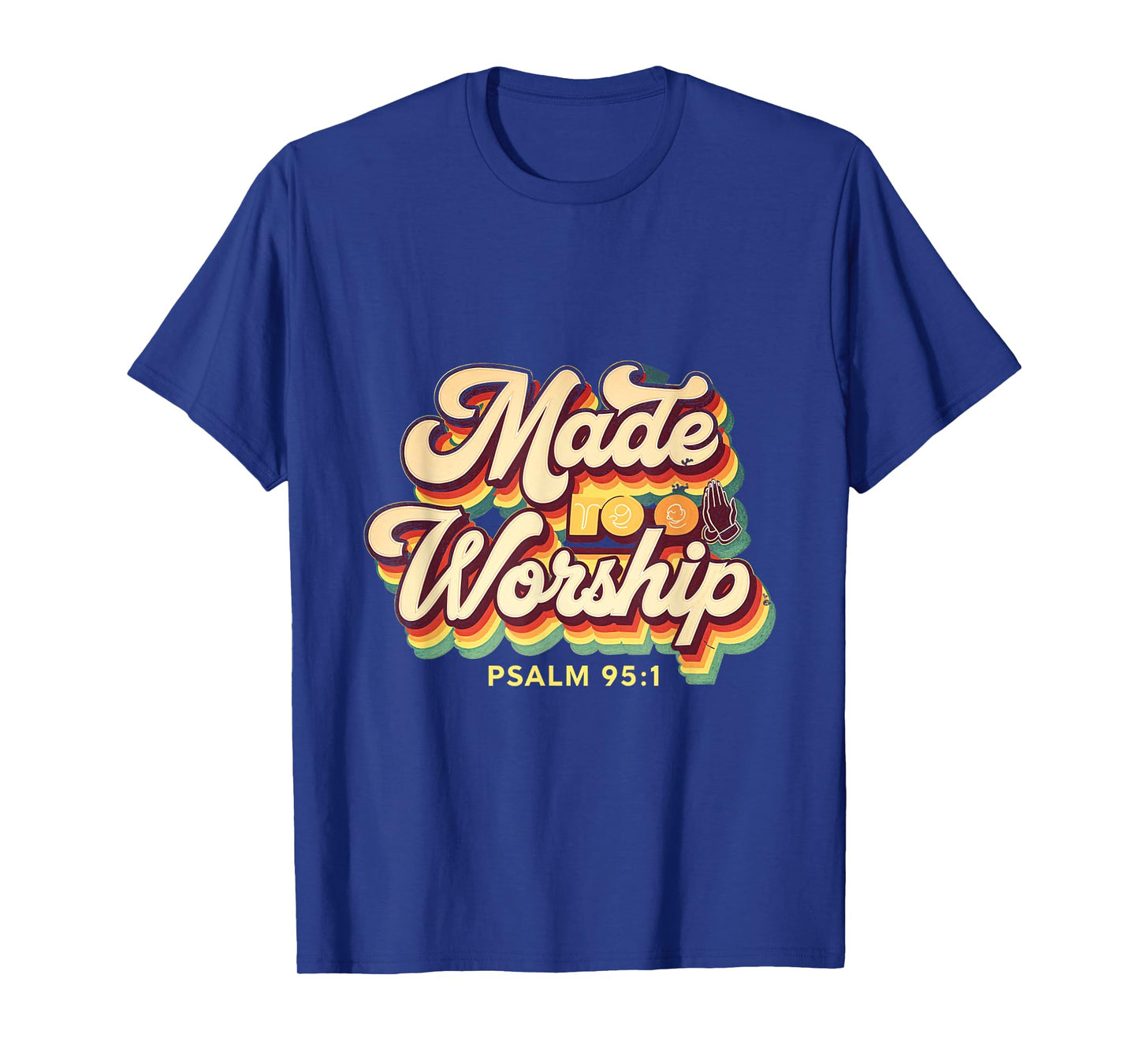 Made to Worship Praise Worship Christian Psalm 95 T-Shirt