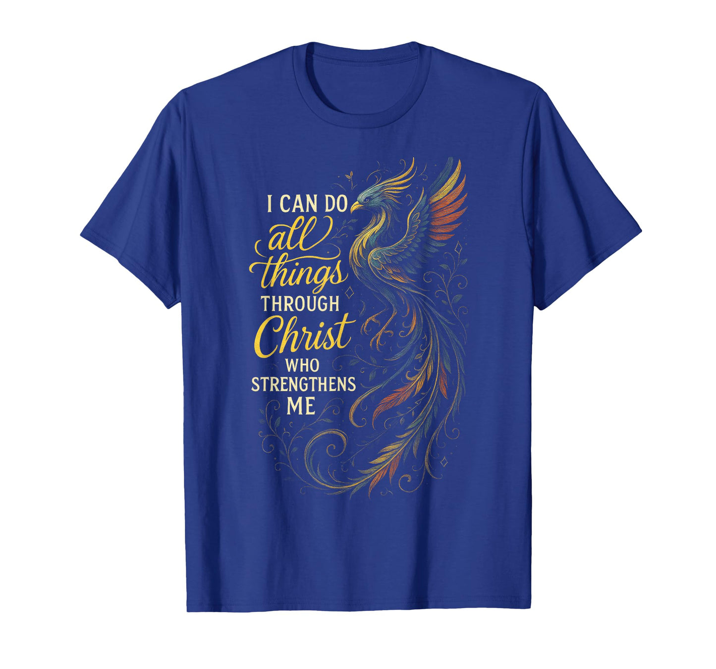 I Can Do All Things Through Christ - Christian Phoenix T-Shirt