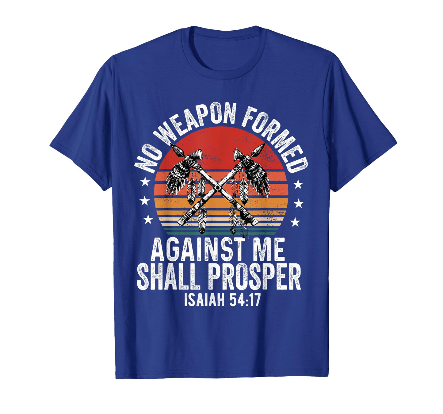 No Weapon Formed Against Me Shall Prosper Christian Believer T-Shirt