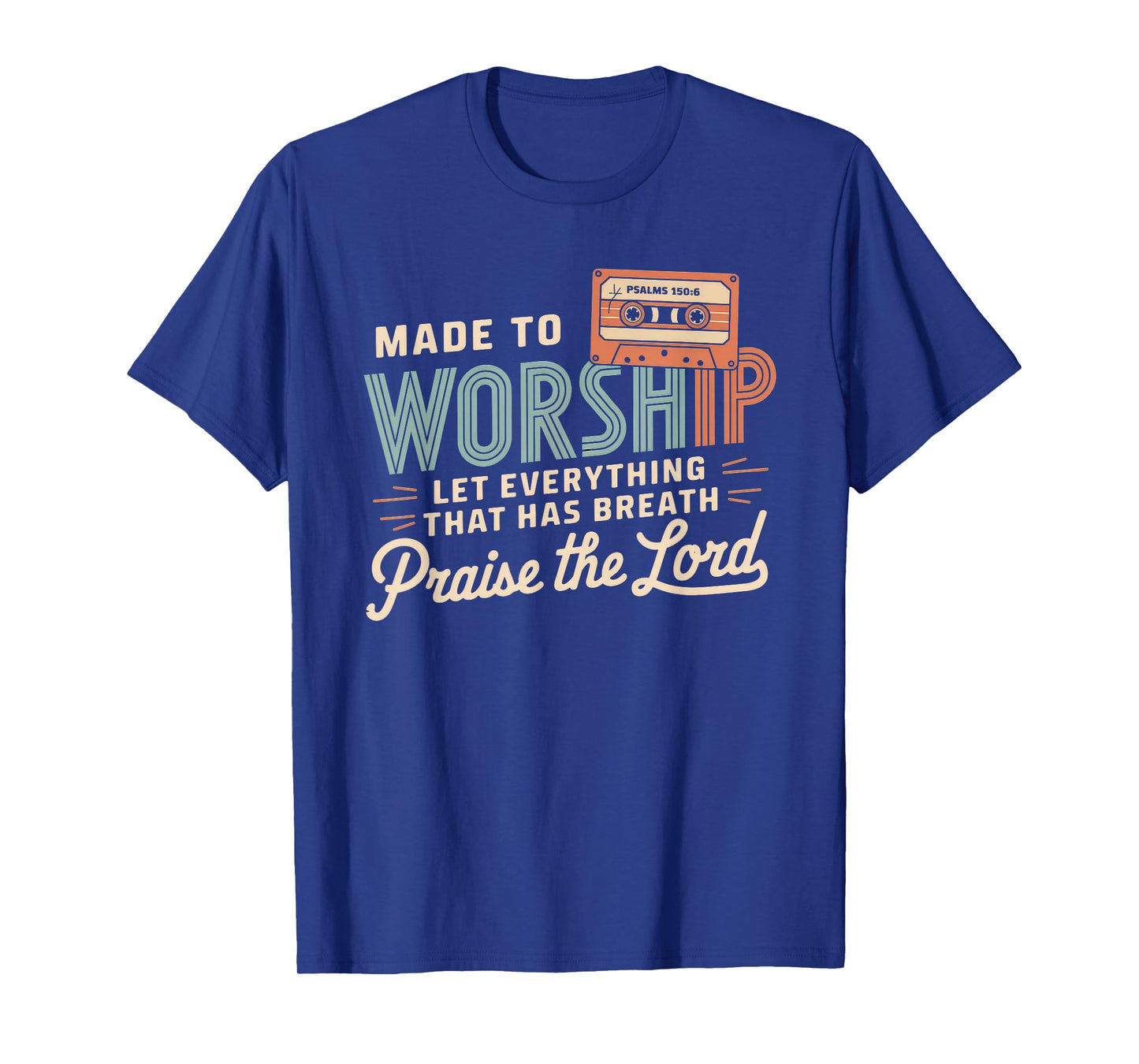 Worship Tshirt Christian Music Retro Cassette Psalms 150:6 T-Shirt