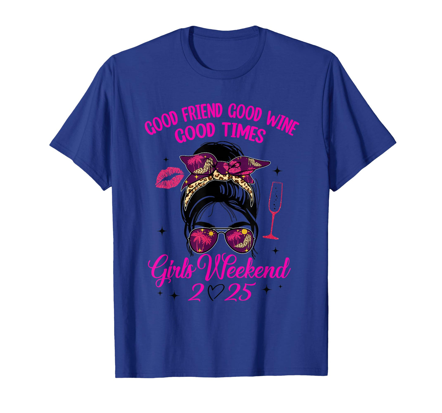 Girls Weekend 2025 Good Time Wine Vacay Best Friends Trip T-Shirt