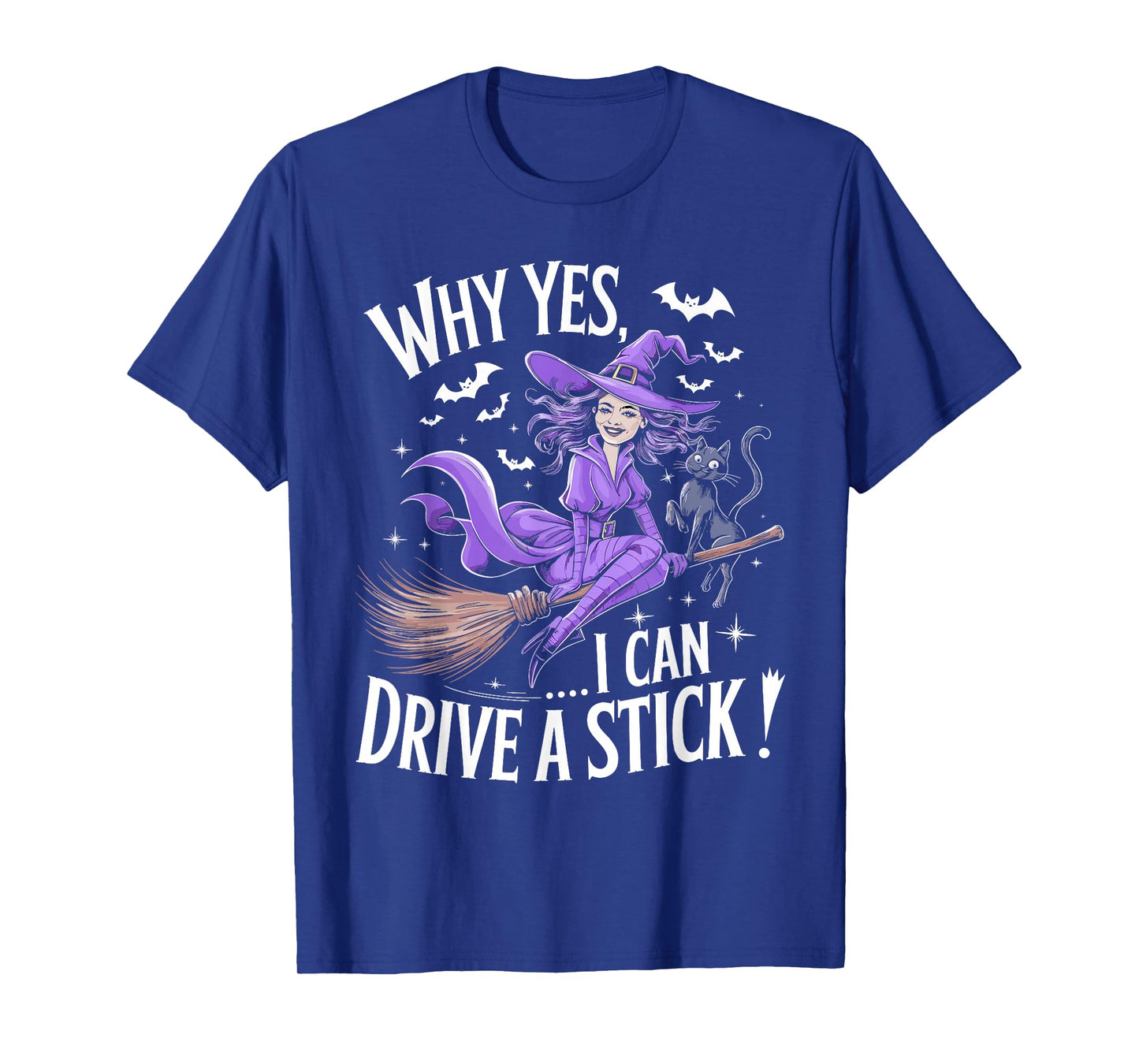 Why Yes Actually I Can Drive A Stick Funny Halloween Witch T-Shirt