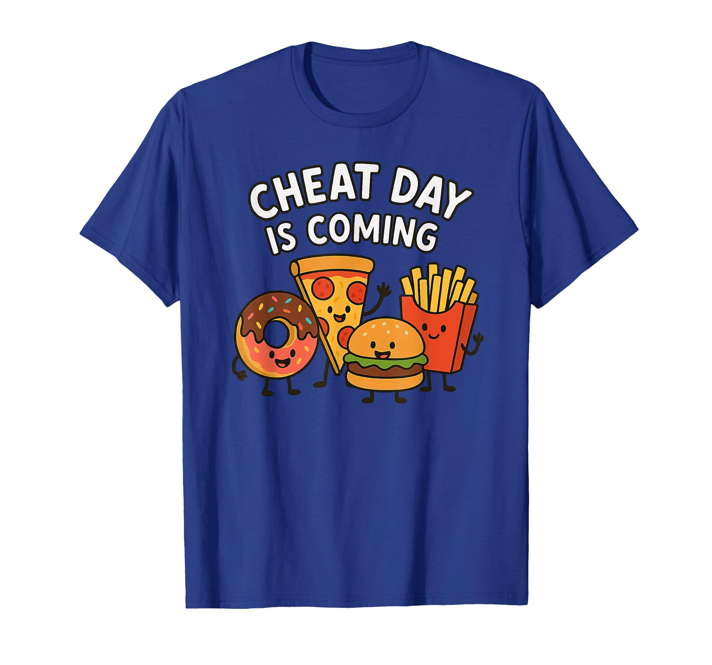 Cheat Day is Coming – Funny Pizza, Donut, Fries, Burger T-Shirt