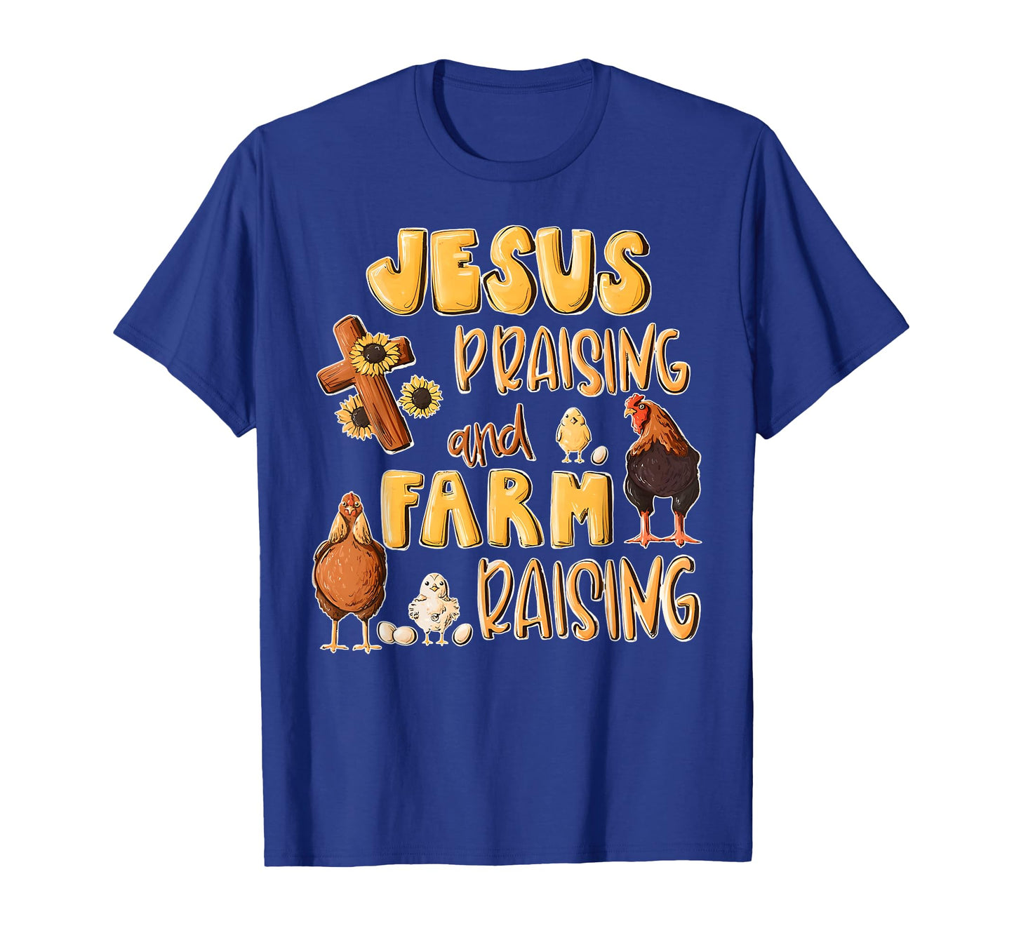 Jesus Praising And Farm Raising Funny Farming Farmer Quote T-Shirt