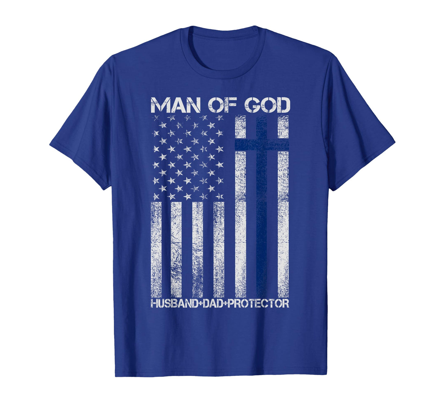 Religious Cross Fathers Day Man of God Husband Dad Protector T-Shirt