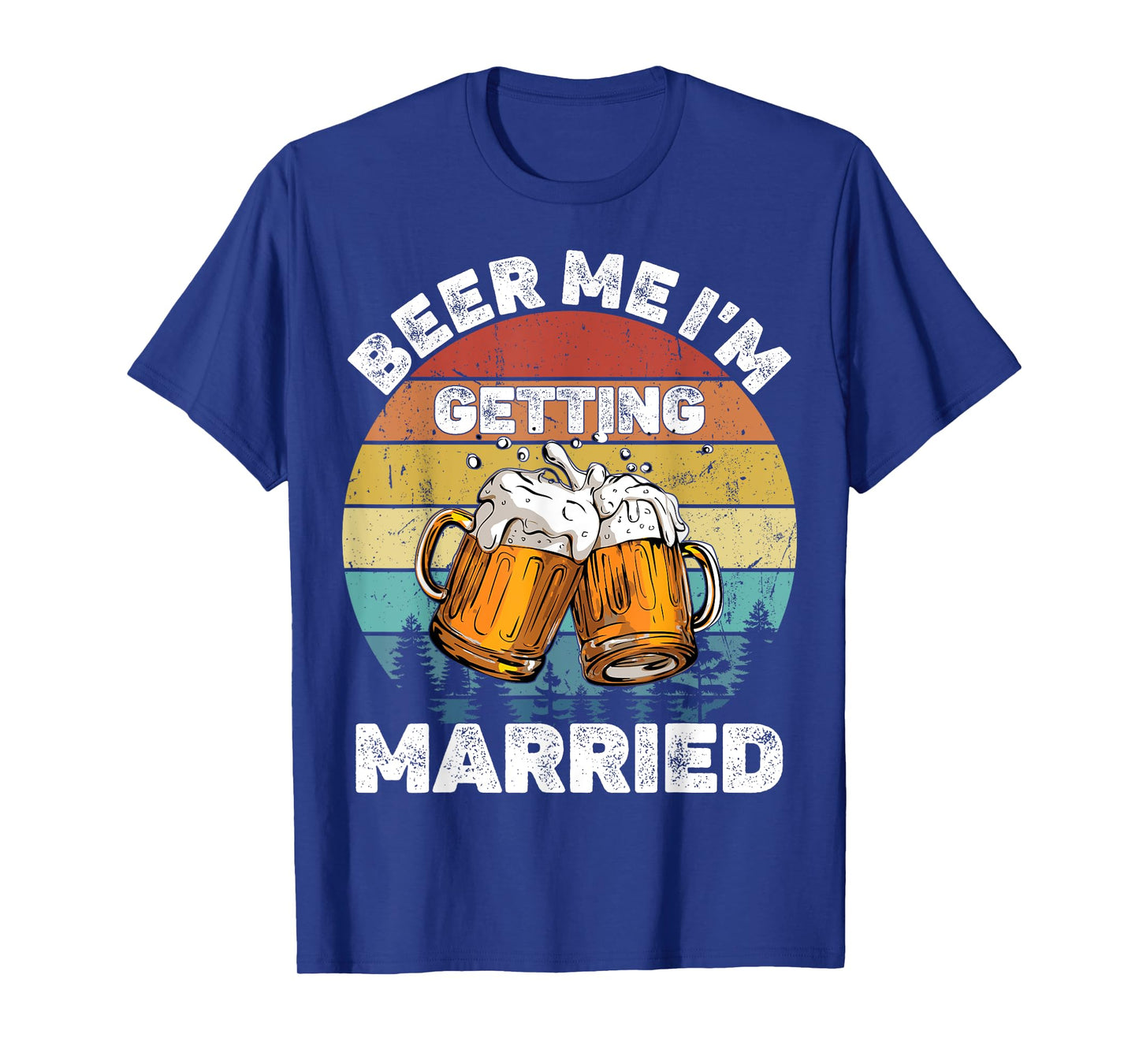 Beer Me I'm Getting Married T-Shirt