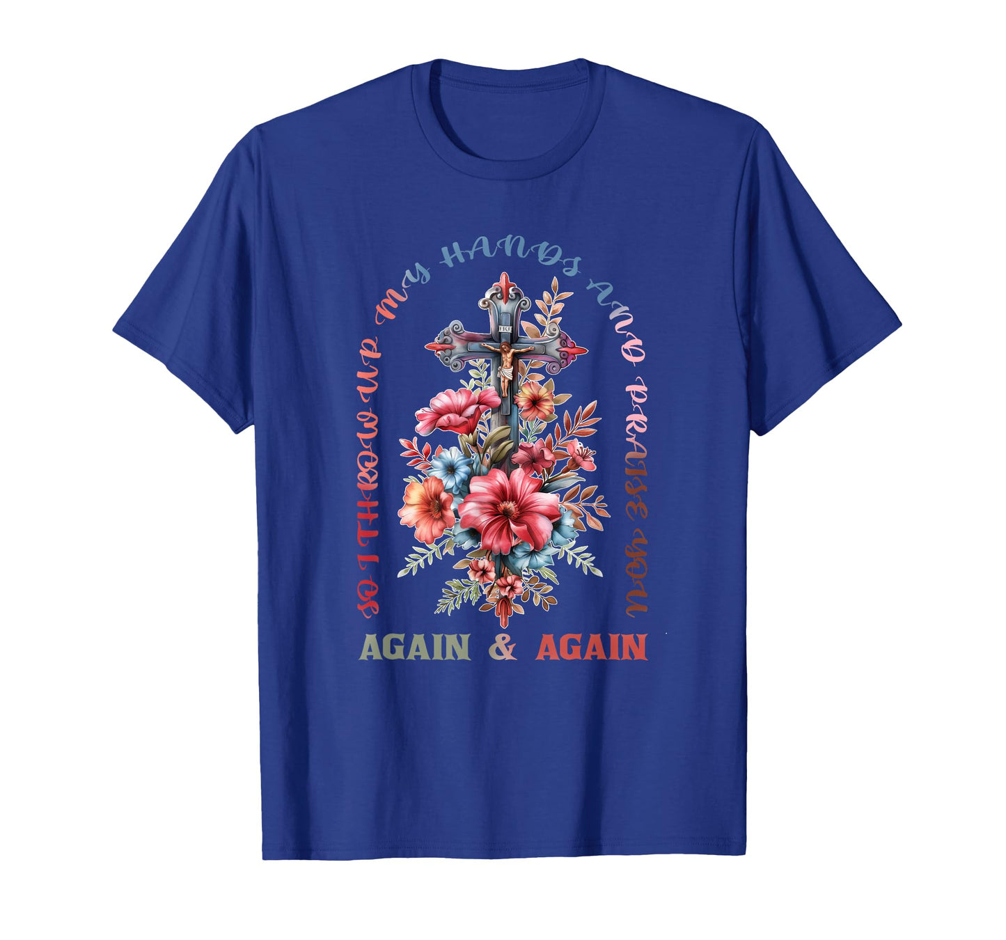 So I Throw Up My Hands Brandon Lake And Praise You T-Shirt