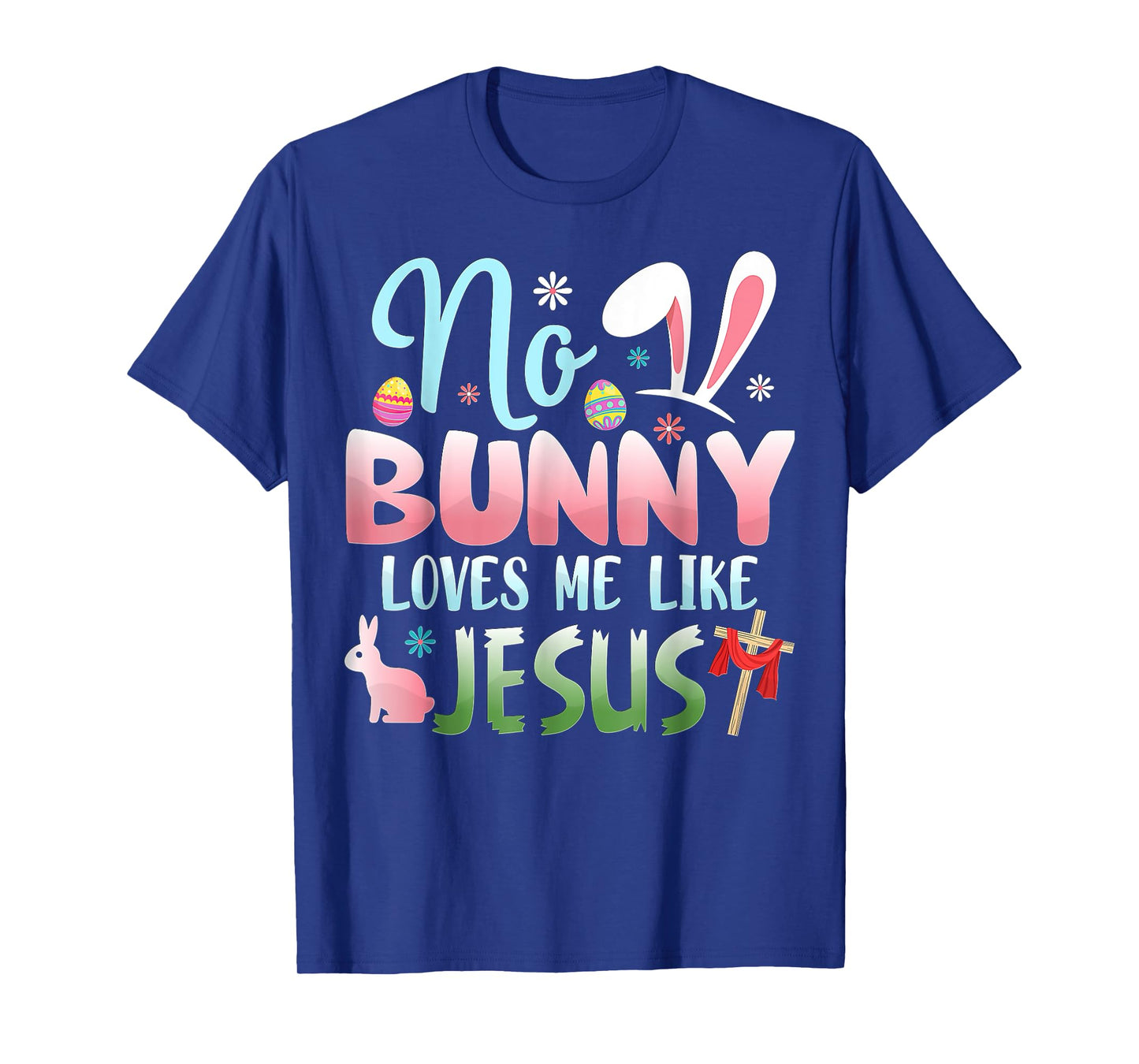 No Bunny Loves Me Like Jesus T-Shirt