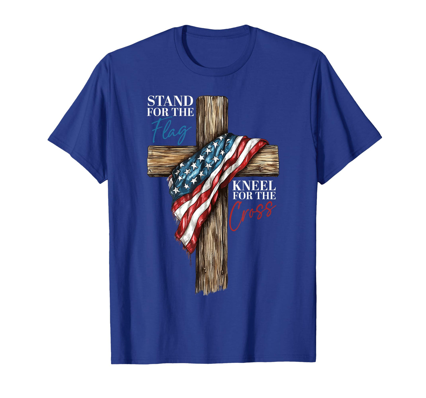 Stand for the Flag Kneel for the Cross Patriotic Faith T-Shirt