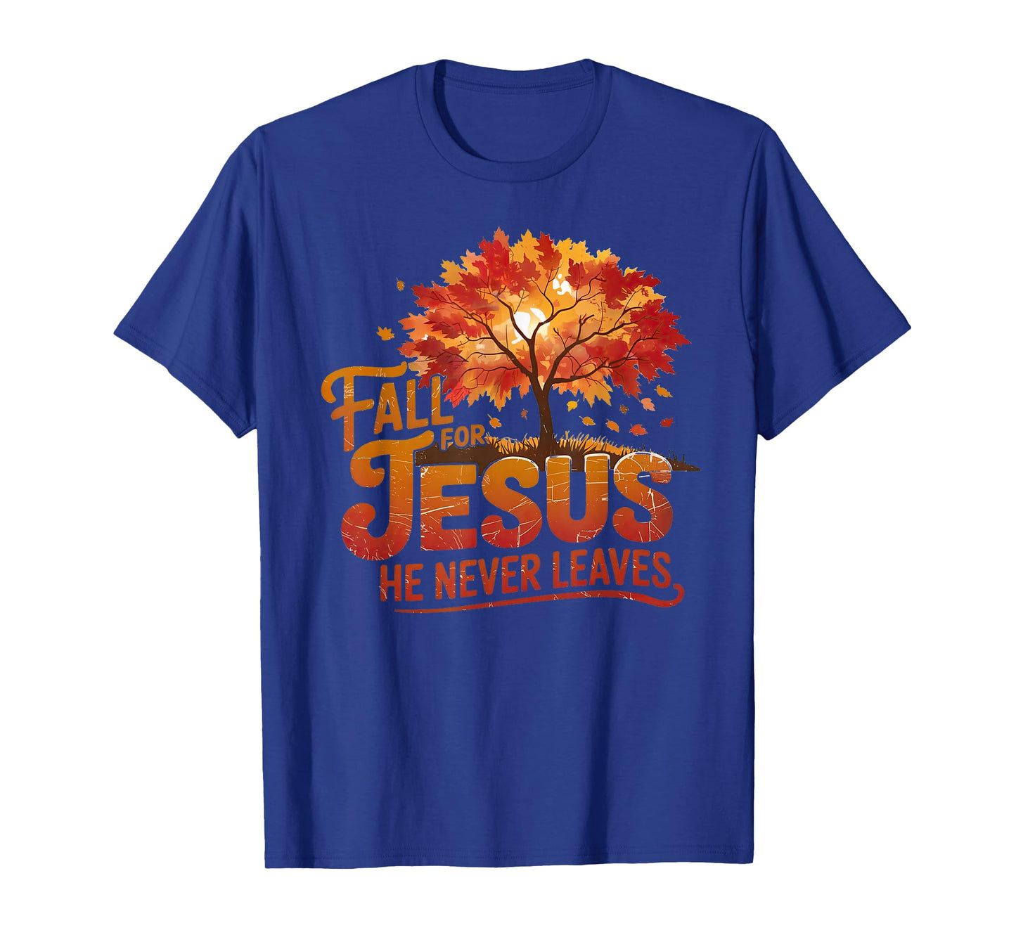 Fall for Jesus He Never Leaves Christian Faith Thanksgiving T-Shirt