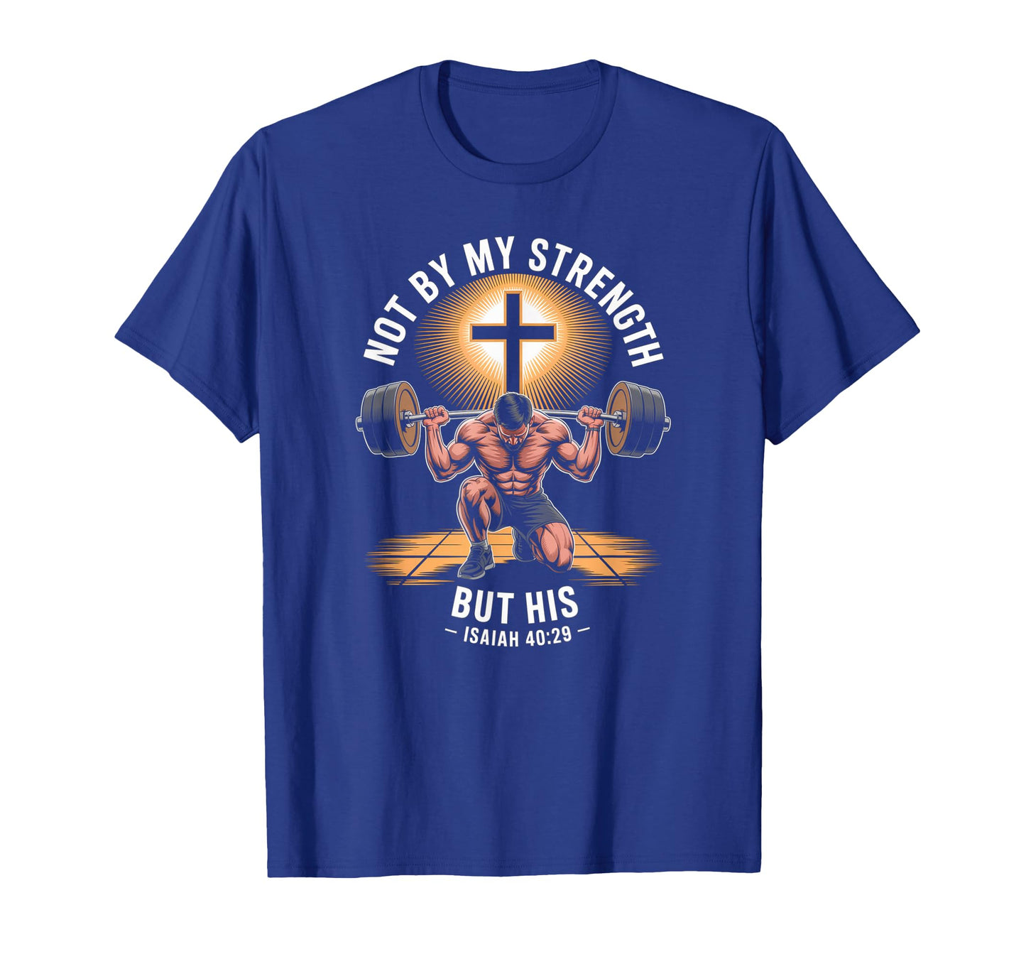 Not by My Strength but his Christian Saying Bible T-Shirt