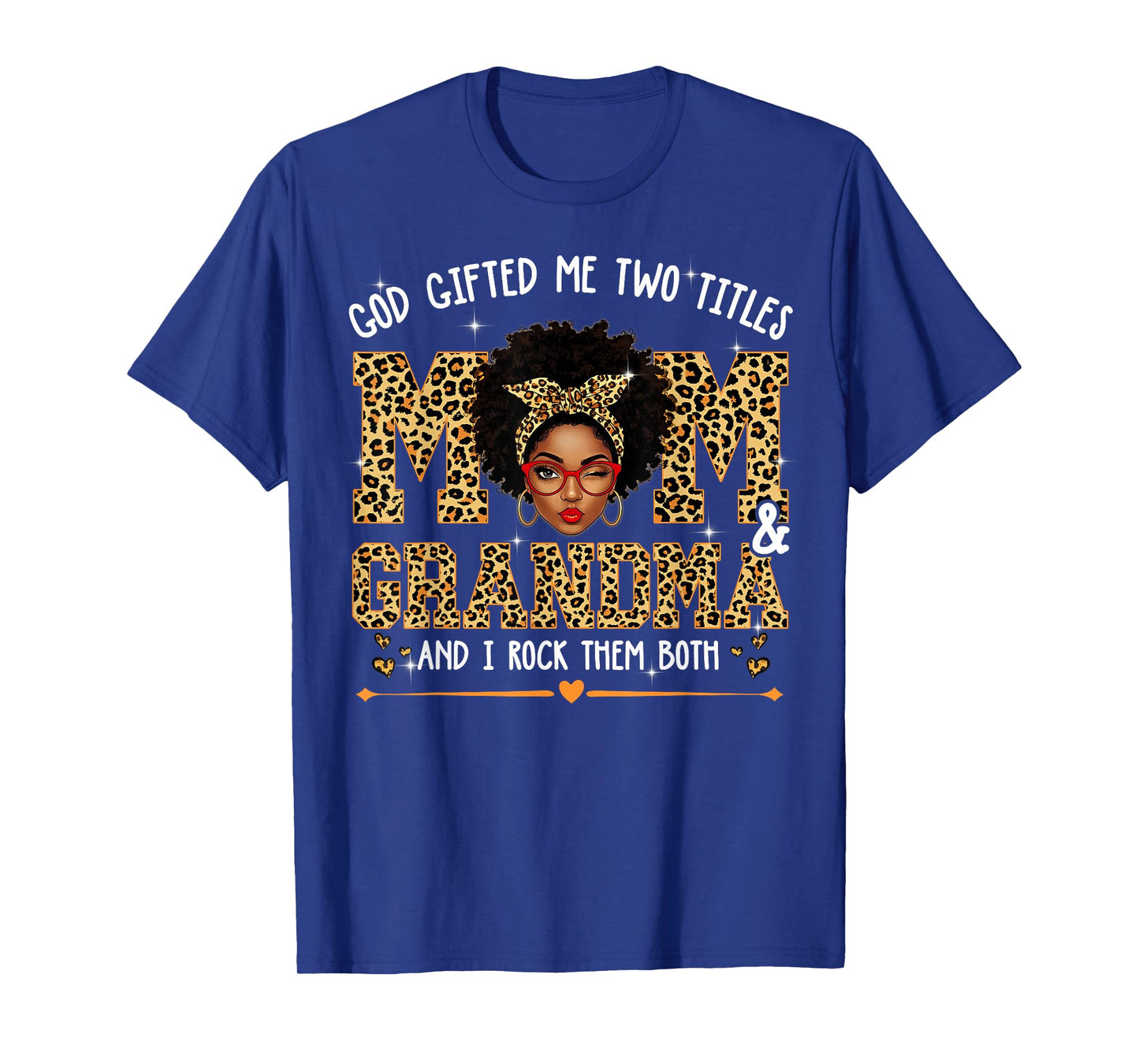 God Gifted Me Two Titles Mom Grandma Melanin Leopard Afro T-Shirt