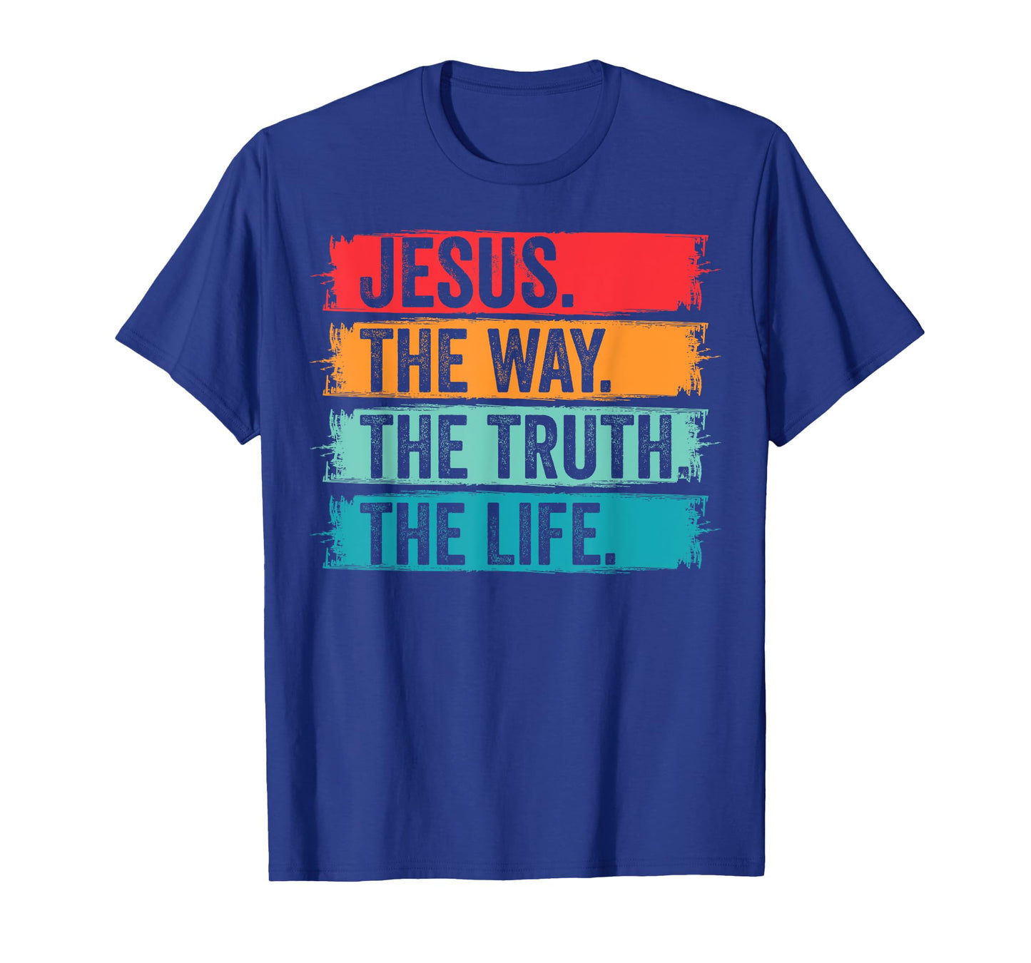 Jesus The Way The Truth Life Bible Verse Christian Worship T-Shirt