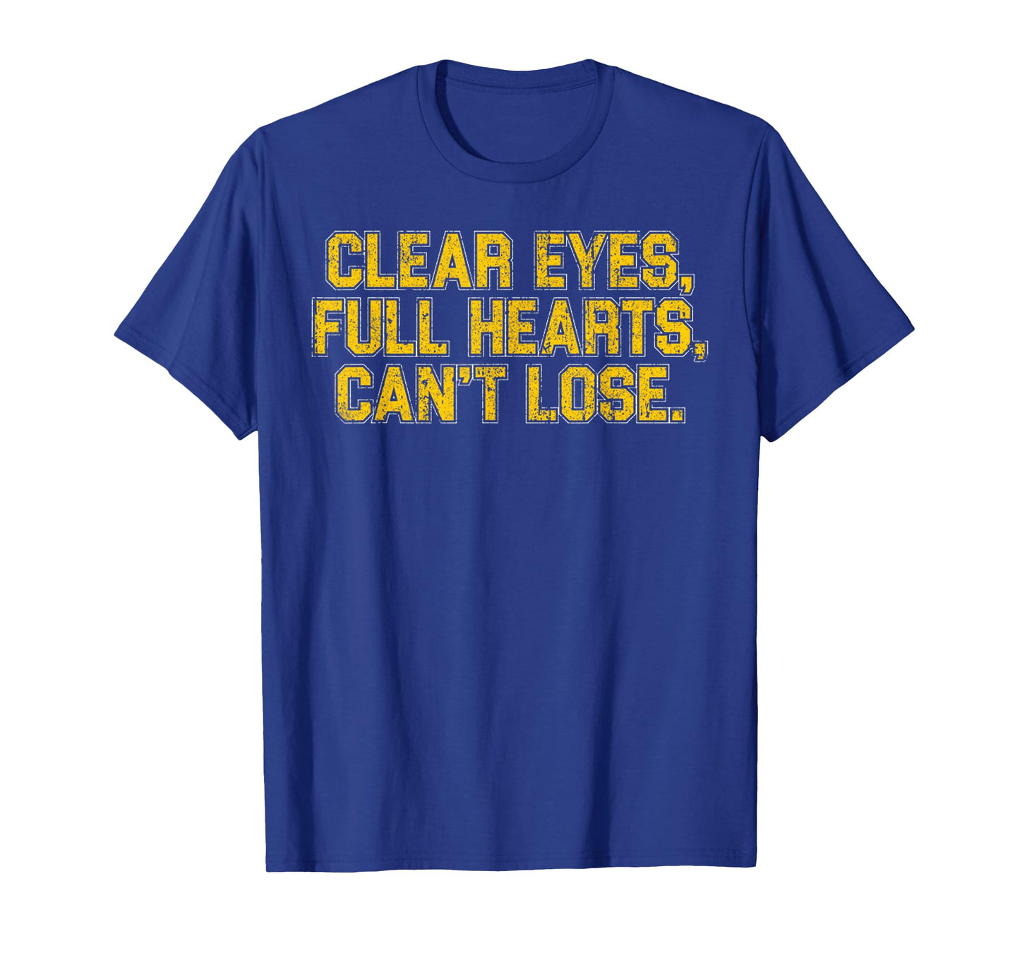 Vintage Meaning Clear Eyes Full Hearts Cant Lose Funny Quote T-Shirt