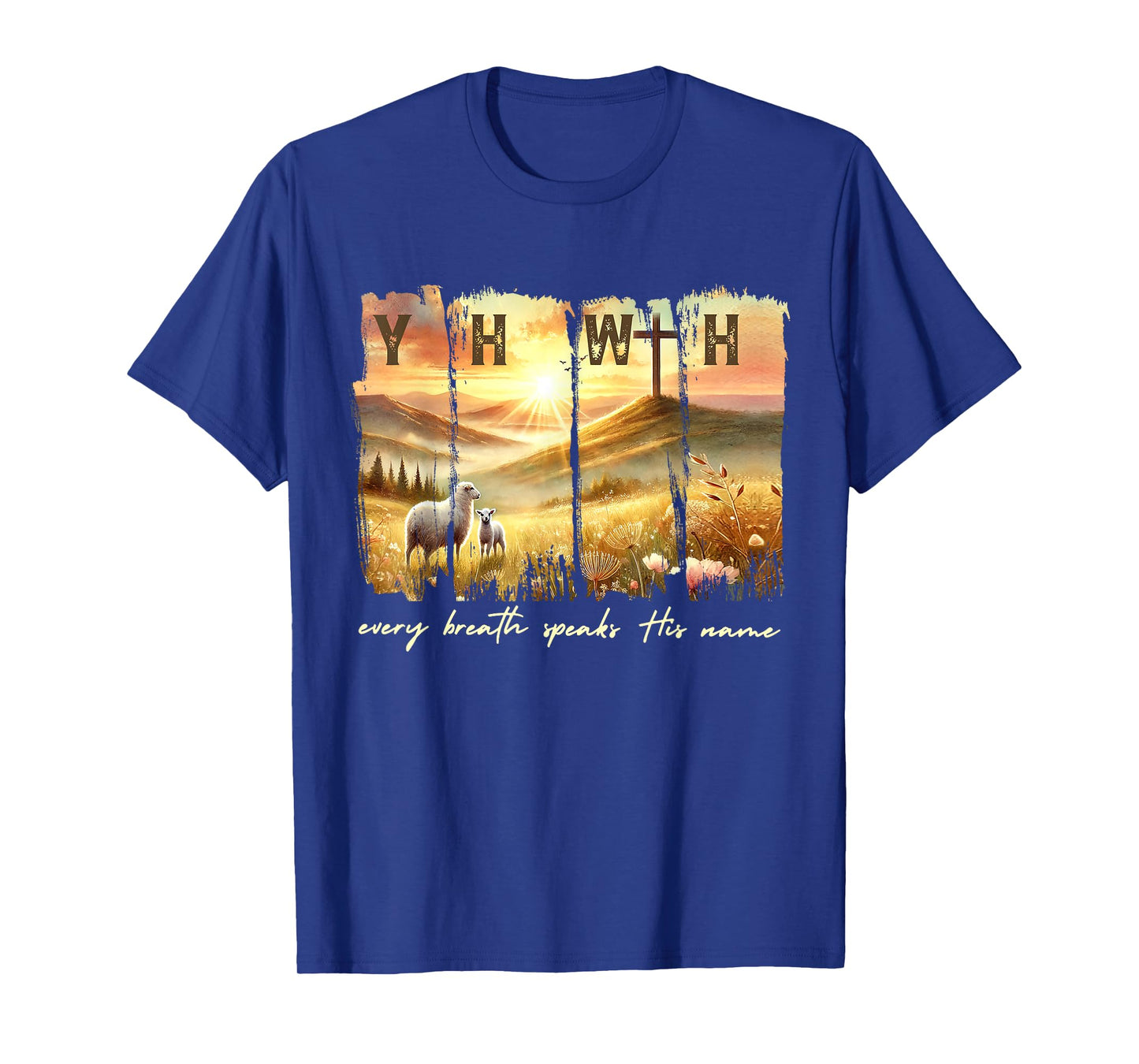 YHWH Every Breath Speaks His Name New Baptism Christian T-Shirt