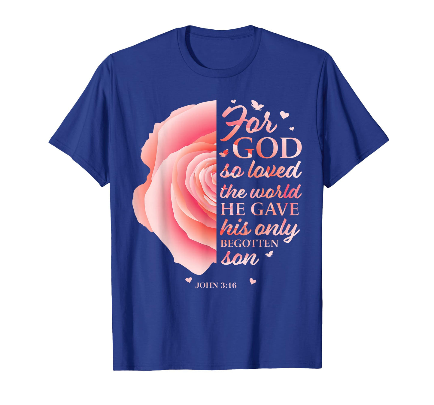 John 3:16 Pink Flower Christian Sayings Women Gifts Mom Her T-Shirt