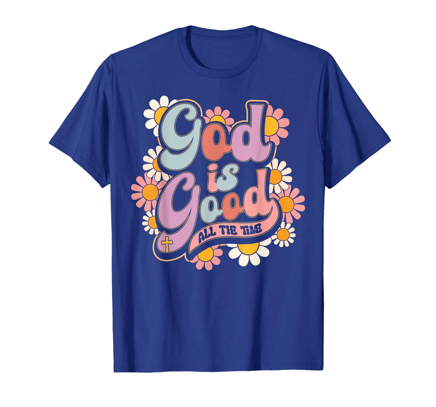 Floral God Is Good All The Time Religious Christian Women T-Shirt