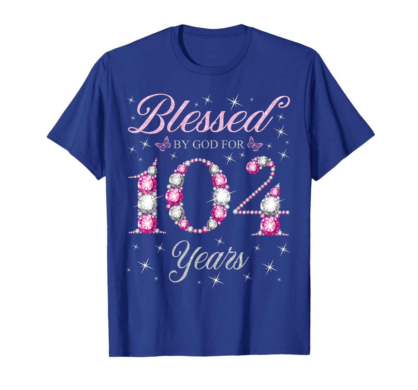 Blessed By God For 104 Years Old 104th Birthday B-Day Party T-Shirt