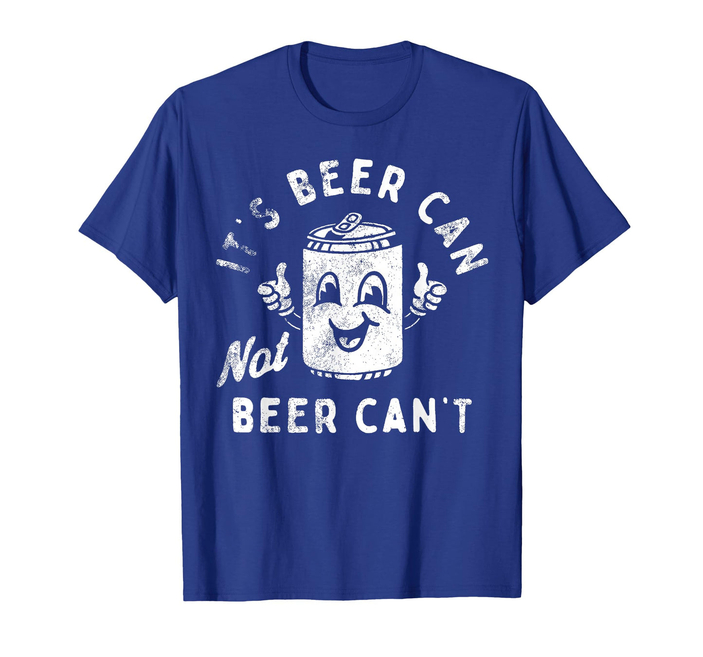 Retro It's Beer Can Not Beer Can't Funny Party Drinking T-Shirt