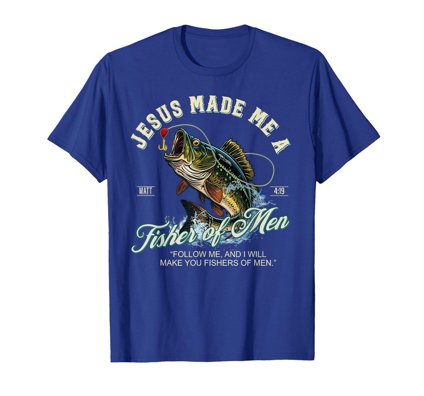 Jesus Made Me A Fisher Of Men Fishing Fisherman Religious T-Shirt