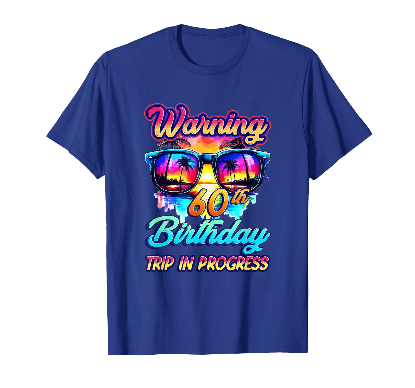 Funny 60 Years Old Warning 60Th Birthday Trip In Progress T-Shirt