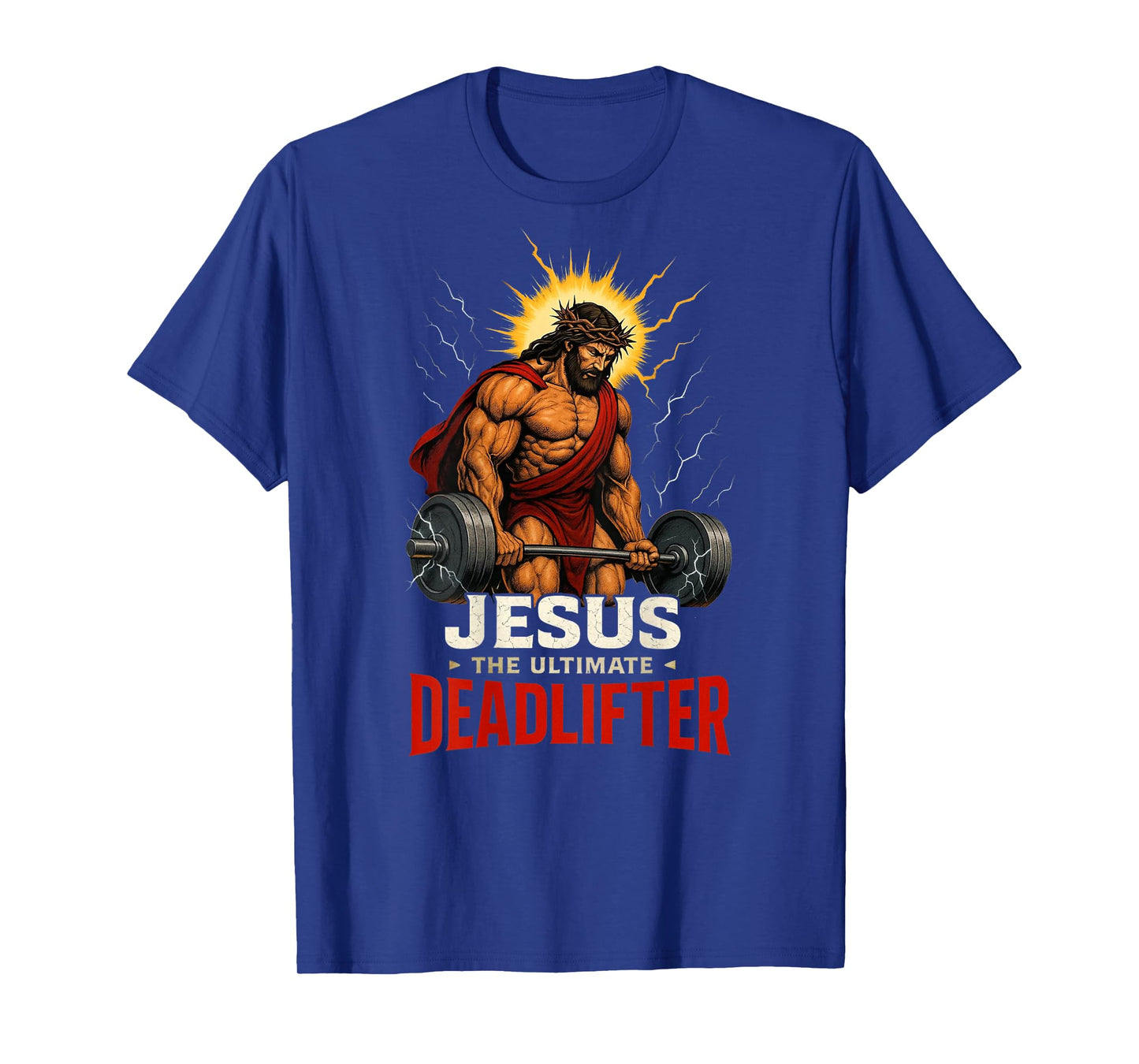 Christian Workout Jesus The Ultimate Deadlifter (Back) T-Shirt