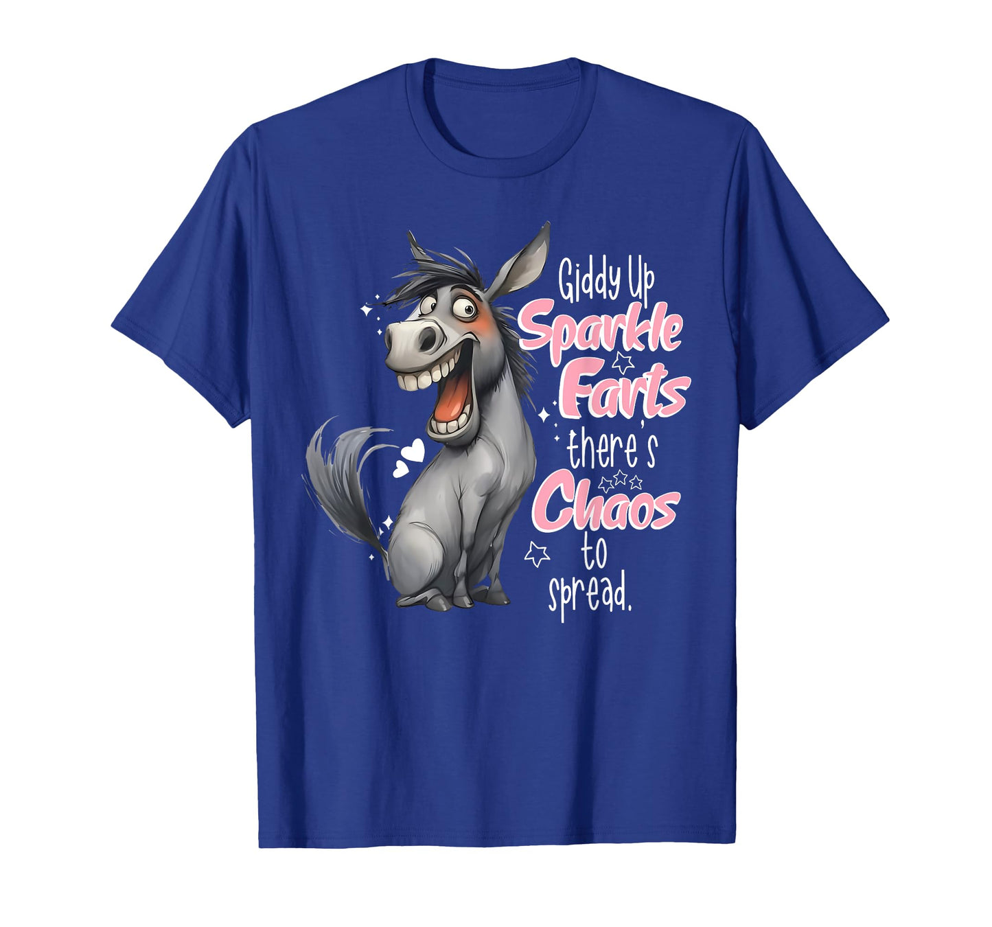 Giddy Up Sparkle Farts There's Chaos To Spread Donkey Funny T-Shirt