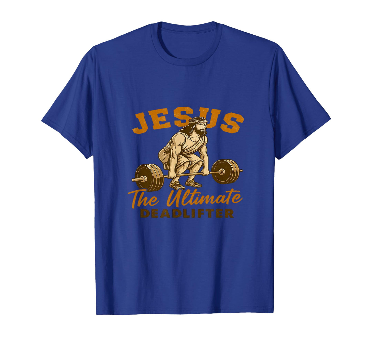 Jesus The Ultimate Deadlifter - Deadlifting Christian T-Shirt